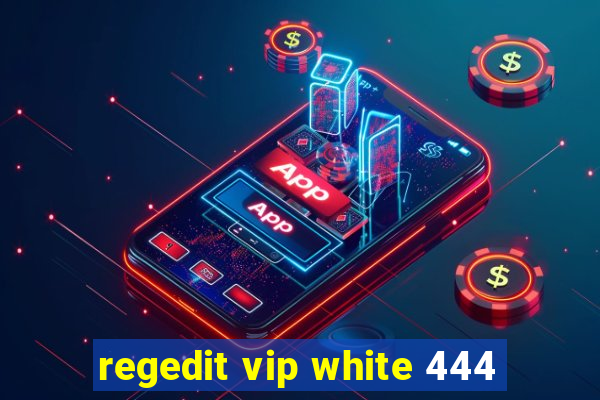 regedit vip white 444